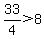 +33%2F4+%3E+8+