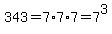 +343+=+7+%2A+7+%2A+7=7%5E3