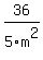 +36%2F5m%5E2+