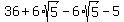 +36+%2B+6%2Asqrt%285%29+-+6%2Asqrt%285%29+-+5+