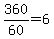 +360+%2F+60+=+6+