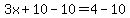+3x+%2B+10+-+10+=+4+-+10+