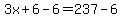 +3x+%2B+6+-+6+=+237+-+6+