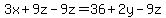 3x + 9z - 9z = 36 + 2y - 9z