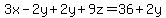 3x-2y + 2y +9z=36 + 2y