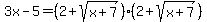 +3x-5+=+%282+%2B+sqrt%28x%2B7%29%29%282+%2B+sqrt%28x%2B7%29%29+
