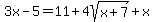 +3x-5+=+11+%2B+4sqrt%28x%2B7%29+%2B+x+