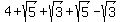+4+%2B++sqrt%285%29+%2B+sqrt%283%29+%2B+sqrt%285%29+-+sqrt%283%29+