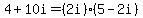 +4+%2B+10i+=+%282i%29%2A%28+5+-+2i+%29+