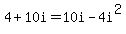 +4+%2B+10i+=+10i+-+4i%5E2+