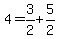 +4+=+3%2F2+%2B+5%2F2+