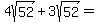 +4sqrt%2852%29+%2B+3sqrt%2852%29=%27%27