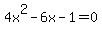  4x^2-6x-1=0 