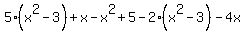 +5%28x%5E2-3%29+%2B+x+-+x%5E2+%2B+5+-+2%28x%5E2-3%29+-+4x+