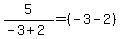 +5%2F%28-3%2B2%29+=+%28-3-2%29+