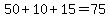 +50+%2B+10+%2B+15+=+75+