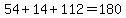 +54+%2B+14%2B+112=+180