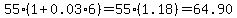 +55+%2A+%281+%2B+0.03+%2A+6%29+=+55+%2A+%281.18%29+=+64.90+