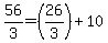 +56%2F3+=+%2826%2F3%29+%2B+10+