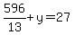  596/13 + y = 27 