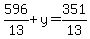  596/13 + y = 351/13 