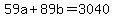 +59a+%2B+89b+=+3040+