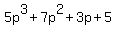+5p%5E3+%2B+7+p%5E2+%2B+3p+%2B+5+