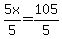 +5x%2F5+=+105%2F5+