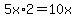 +5x+%2A+2+=+10x+
