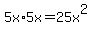 +5x+%2A+5x+=+25x%5E2+