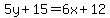 +5y+%2B+15+=+6x+%2B+12+