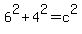 +6%5E2+%2B+4%5E2+=+c%5E2+
