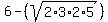 +6+-+%28sqrt%282%2A3%2A2%2A5%29%29+
