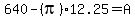 +640+-+%28pi%2912.25+=+A+