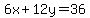 +6x+%2B+12y+=+36+