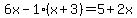 +6x+-+1%28x+%2B+3%29+=+5+%2B+2x+