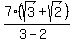  7(sqrt(3) + sqrt(2))/(3-2)