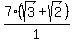  7(sqrt(3) + sqrt(2))/1