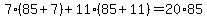 +7%2A%28+85+%2B+7+%29+%2B+11%2A%28+85+%2B+11+%29+=+20%2A85+