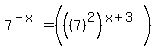 +7%5E%28-x%29+=+%28%28%287%29%5E2%29%5E%28x%2B3%29%29+