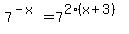 +7%5E%28-x%29+=+7%5E%282%28x%2B3%29%29+
