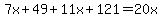 +7x+%2B+49+%2B+11x+%2B+121+=+20x+