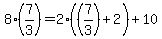 +8%28+7%2F3%29+=+2%28%287%2F3%29%2B2%29+%2B+10+