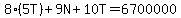 +8%285T%29%2B9N%2B10T=6700000