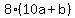 +8%2A%28+10a+%2B+b+%29+