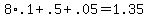 +8%2A.1+%2B+.5+%2B+.05+=+1.35+