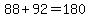 +88+%2B+92+=+180+