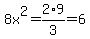 +8x%5E2+=+2%2F3%2A9+=+6+