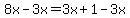 +8x+-3x+=+3x+%2B+1-+3x
