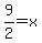 +9%2F2+=+x